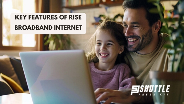 Key Features of Rise Broadband Internet