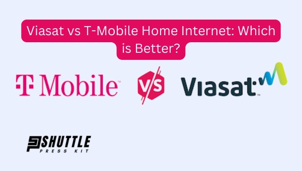 Viasat vs T-Mobile Home Internet: Which is Better?