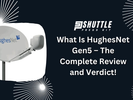 What Is HughesNet Gen5 – The Complete Review and Verdict!