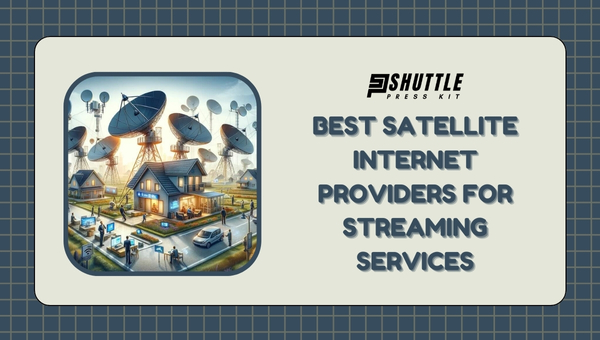 Best Satellite Internet Providers for Streaming Services