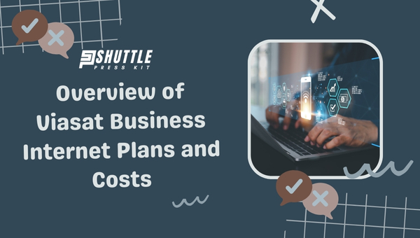 Overview of Viasat Business Internet Plans and Costs