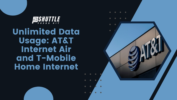 Unlimited Data Usage: AT&T Internet Air and T-Mobile Home Internet