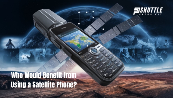 Who Would Benefit from Using a Satellite Phone?