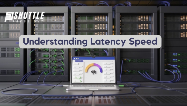 Understanding Latency Speed